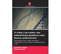 O Fator 5 de Leiden dos polimorfismos genéticos como doença cardiovascular: Estudo genético 'Factor 5 Leiden' sobre doenças cardiovasculares em jovens e pessoas de meia-idade de Tabriz, no Irão