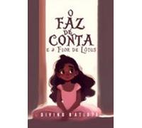 O Faz De Conta E A Flor De Lótus (ebook)