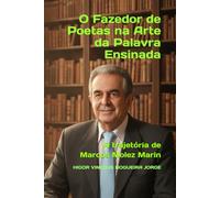 O Fazedor de Poetas na Arte da Palavra Ensinada: A trajetória de Marcos Molez Marin