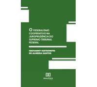 O Federalismo Cooperativo Na Jurisprudência Do Supremo Tribunal Federa