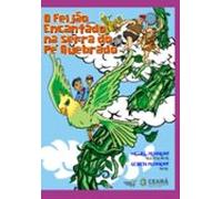 O Feijão Encantado Na Serra Do Pé Quebrado (ebook)