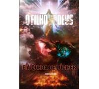 O Filho De Deus E Queda De Lúcifer (ebook)