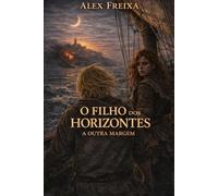 O filho dos horizontes: A outra margem