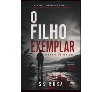 O Filho Exemplar: Sombras em Ubatuba: Um Thriller Psicológico Sombrio sobre Trauma, Memória e Culpa
