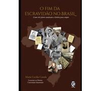O Fim da Escravidão no Brasil: Como três fatores mudaram a história para sempre