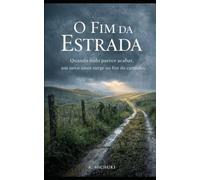 O fim da estrada: Quando tudo parece acabar, um novo amor surge no fim do caminho