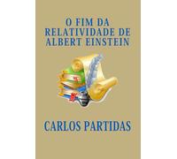 O FIM DA RELATIVIDADE DE ALBERT EINSTEIN: A TEORIA DA RELATIVIDADE DE ALBERT EINSTEIN NÃO FAZ SENTIDO, PORQUE JÁ LOCALIZAMOS O PONTO ZERO DO UNIVERSO