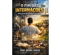 O Fim das Internações: Uma Jornada Pela Liberdade e Humanização da Saúde Mental