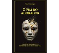 O Fim do Adorador: A Morte da Performance e o Despertar da Glória Incondicionada