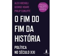 O fim do fim da história: política no século XXI