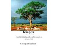 O Fim Dos Velhos Tempos (ebook)
