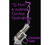 O Fim E Outros Contos Ordinários (ebook)