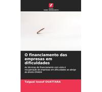 O financiamento das empresas em dificuldades: As técnicas de financiamento com vista à recuperação de empresas em dificuldades ao abrigo do direito OHADA