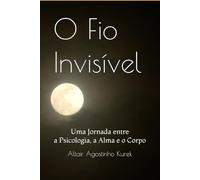 O Fio Invisível: Uma Jornada entre Psicologia, a Alma e o Corpo