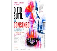O FIO SUTIL DO CONSENSO: os Conselhos de Gestão Fiscal e a arquitetura do silêncio