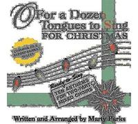 O For a Dozen Tongues to Sing - For Christmas CD: Ten Ready-to-Sing Anthems for Two-part Mixed Choirs - Listening and Accompaniment CD (2007-04-01)