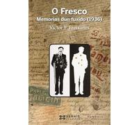 O Fresco. Memorias dun fuxido, 1936 (EDICIÓN LITERARIA - CRÓNICA - Memoria)