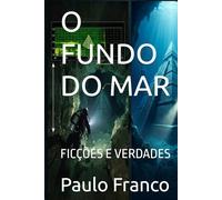 O FUNDO DO MAR: FICÇÕES E VERDADES (Poesias & Autoajuda)