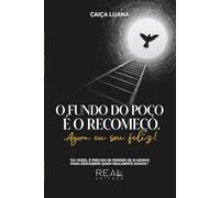 O fundo do poço é o recomeço: Agora eu sou feliz