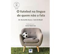 O futebol na língua de quem não a fala - Football in the Language of Those Who Do Not Speak It