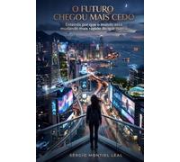 O FUTURO CHEGOU MAIS CEDO: ENTENDA POR QUE O MUNDO ESTÁ MUDANDO MAIS RÁPIDO DO QUE NUNCA