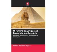 O Futuro da Arique ao longo da sua história: Abordagem afrocentrada vs. eurocentrada da autoimagem