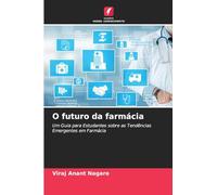 O futuro da farmácia: Um Guia para Estudantes sobre as Tendências Emergentes em Farmácia