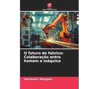 O futuro do fabrico: Colaboração entre homem e máquina
