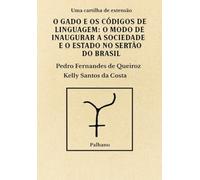 O gado e os códigos de linguagem: - o modo de inaugurar a sociedade e o Estado nos sertões do Brasil