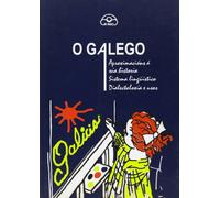 O Galego. Aproximacións á súa historia, sistema lingüístico, dialectoloxía e usos