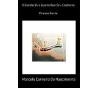 O Garoto Que Queria Que Seu Cachorro (ebook)