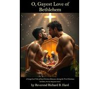 O, Gayest Love of Bethlehem: A Long-Lost Tale of Gay Christian Romance during the First Christmas