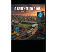 O GERENTE DO CAOS: o sabor do caos II