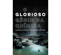 O Glorioso Gênio da química: Um ensaio apologético e uma expressão devocional