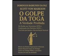 O GOLPE DA TOGA: A VERDADE PROIBIDA: O GOLPE DA TOGA: A VERDADE PROIBIDA (A NOVA TEORIA GERAL DO ESTADO - NTGE)