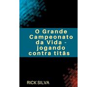 O Grande Campeonato da Vida: jogando contra titãs