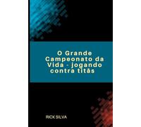 O Grande Campeonato da Vida: jogando contra titãs