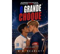 O GRANDE CHOQUE: Um romance gay slow burn entre estrelas rivais do futebol francês, segredos e desejo proibido
