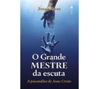 O Grande Mestre Da Escuta (ebook)