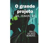 O grande projeto: Ser humano S/A