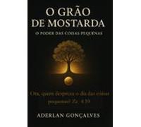 O Grão De Mostarda (ebook)