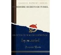 O Grimoire Secreto De Turiel Os Ritos De Magia Cerimonial (ebook)