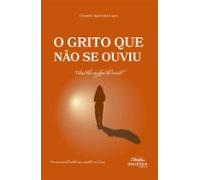 O Grito Que Não Se Ouviu: Uma Luz No Fim Do Túnel (ebook)