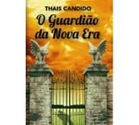 O Guardião Da Nova Era (ebook)