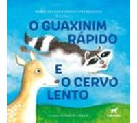 O Guaxinim Rápido E O Cervo Lento (ebook)
