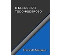O Guerreiro Todo Poderoso (ebook)