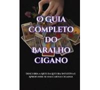 O Guia Completo Do Baralho Cigano (ebook)