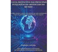 O Guia Definitivo Das Principais Inteligências Artificiais Do Mundo (