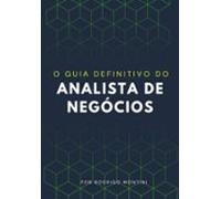 O Guia Definitivo Do Analista De Negócios (ebook)