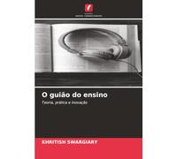 O guião do ensino: Teoria, prática e inovação